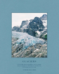 Glaciers - inventaire photographique des glaciers du massif du Mont-Blanc en France, en Italie et en Suisse