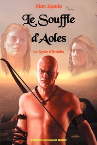 LE SOUFFLE D'AOLES - LE CYCLE D'ARDALIA