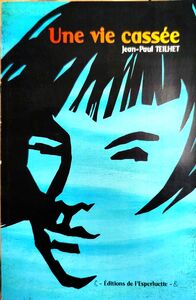 UNE VIE CASSEE