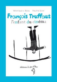 François Truffaut, l'enfant du cinéma