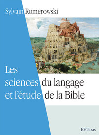 LES SCIENCES DU LANGAGE ET L'ETUDE DE LA BIBLE - 2E EDITION REVISEE ET AUGMENTEE