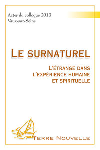 Le surnaturel. L’étrange dans l’expérience humaine et spirituelle