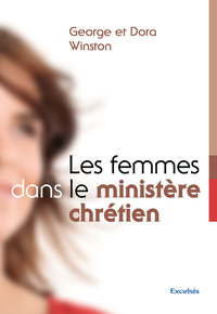 Les femmes dans le ministère chrétien. Une théologie exégétique