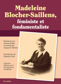 Madeleine Blocher-Saillens, féministe et fondamentaliste.