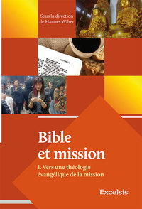 Bible et mission. Volume 1. Vers une théologie évangélique de la mission