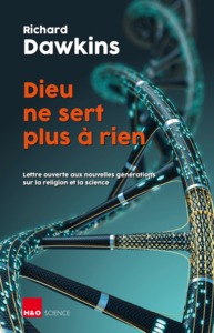 DIEU NE SERT PLUS A RIEN - LETTRE OUVERTE AUX NOUVELLES GENERATIONS SUR LA RELIGION ET LA SCIENCE