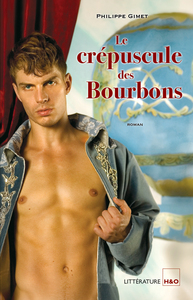 LE CREPUSCULE DES BOURBONS - ROMAN