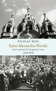 SAINT ALEXANDRE NEVSKI CENTRE SPIRITUEL DE L'EMIGRATION RUSS