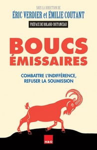 BOUCS EMISSAIRES - COMBATTRE L'INDIFFERENCE, REFUSER LA SOUMISSION