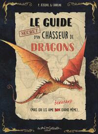 Le guide secret d'un chasseur de dragons