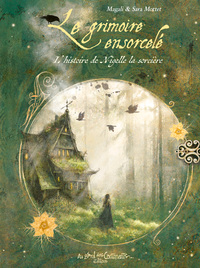 LE GRIMOIRE ENSORCELE - L'HISTOIRE DE NIGELLE LA SORCIERE