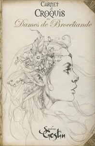 Carnet de croquis des dames de Brocéliande
