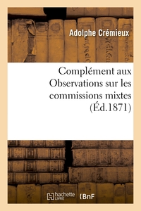 COMPLEMENT AUX OBSERVATIONS SUR LES COMMISSIONS MIXTES