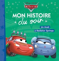 CARS - MON HISTOIRE DU SOIR - NOEL A RADIATOR SPRING