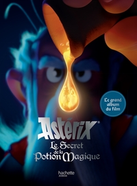 ASTERIX - LE SECRET DE LA POTION MAGIQUE/GRAND ALBUM DU FILM