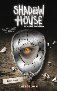 SHADOW HOUSE - LA MAISON DES OMBRES - TOME 3 - SANS ISSUE