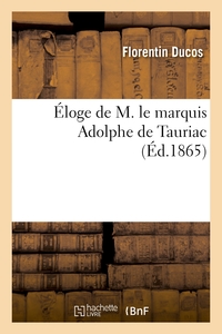 ELOGE DE M. LE MARQUIS ADOLPHE DE TAURIAC