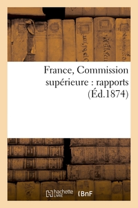 FRANCE, COMMISSION SUPERIEURE : RAPPORTS