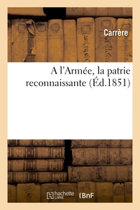 A L'ARMEE, LA PATRIE RECONNAISSANTE
