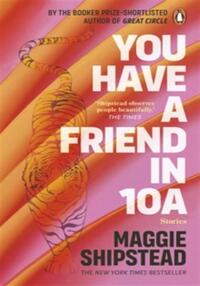 YOU HAVE A FRIEND IN 10A