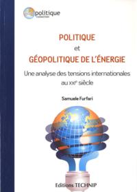 Politique et géopolitique de l'énergie - une analyse des tensions internationales au XXIe siècle