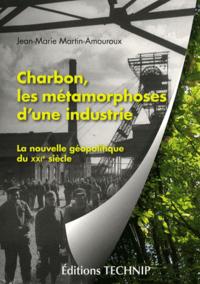 Charbon, les métamorphoses d'une industrie - [la nouvelle géopolitique du XXIe siècle]