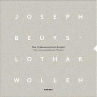 JOSEPH BEUYS & LOTHAR WOLLEH THE UNTERWASSERBUCH PROJECT /ANGLAIS