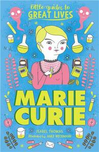 MARIE CURIE (LITTLE GUIDES TO GREAT LIVES) /ANGLAIS