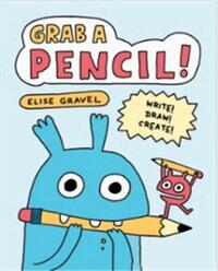 Grab a Pencil! Write, Draw, Create /anglais