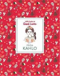 FRIDA KAHLO (PAPERBACK) (LITTLE GUIDES TO GREAT LIVES) /ANGLAIS