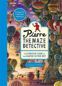 PIERRE THE MAZE DETECTIVE : THE CURIOUS CASE OF THE CASTLE IN THE SKY /ANGLAIS