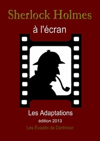 SHERLOCK HOLMES A L'ECRAN. LES ADAPTATIONS