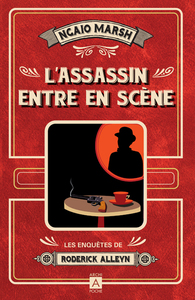 L'ASSASSIN ENTRE EN SCENE - LES ENQUETES DE RODERICK ALLEYN