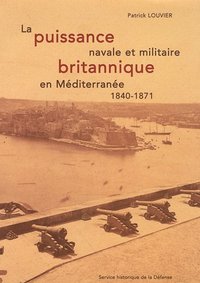 La puissance navale et militaire britannique en Méditerranée, 1840-1871