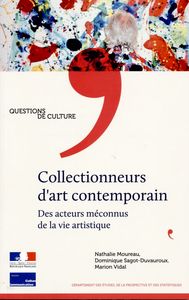 Collectionneurs d'art contemporain - Des acteurs méconnus de la vie artistique