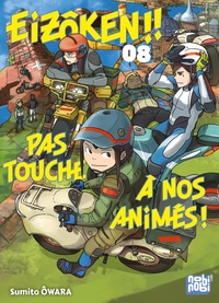 Eizôken !! Pas touche à nos animés ! T08