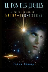LE DON DES ETOILES - GUIDE DES MONDES EXTRATERRESTRES