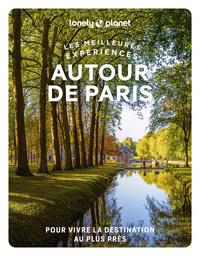 LES MEILLEURES EXPERIENCES AUTOUR DE PARIS 1ED