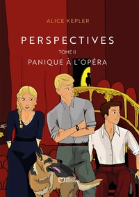 PERSPECTIVES - TOME II : PANIQUE A L'OPERA