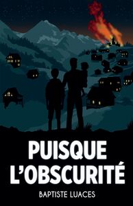 PUISQUE L'OSCURITE