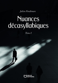 NUANCES DECASYLLABIQUES - TOME I