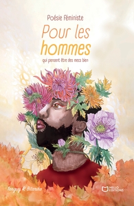 POESIE FEMINISTE - POUR LES HOMMES - QUI PENSENT ETRE DES MECS BIEN