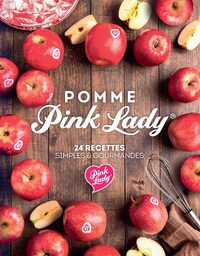 Pomme Pink Lady® - 24 recettes simples & gourmandes