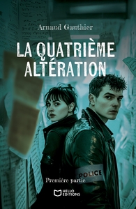 LA QUATRIEME ALTERATION - PREMIERE PARTIE