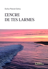 L'ENCRE DE TES LARMES