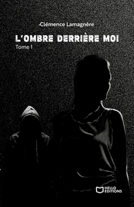 L'OMBRE DERRIERE MOI - TOME I