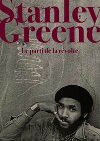Stanley Greene, Le parti de la révolte
