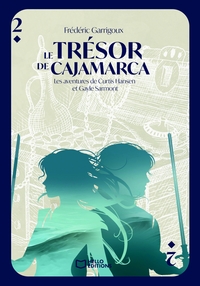 LES AVENTURES DE CURTIS HANSEN ET GAYLE SARMONT - TOME II : LE TRESOR DE CAJAMARCA