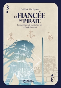 LES AVENTURES DE CURTIS HANSEN ET GAYLE SARMONT - TOME III : LA FIANCEE DU PIRATE