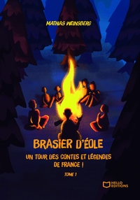 Brasier d'Éole, un tour des contes et légendes de France - Tome I